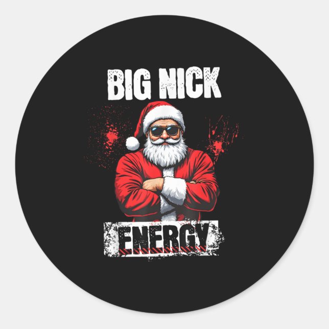 Funny Big Nick Energy _ Santa Claus Christmas 2024 Classic Round Sticker (Front)