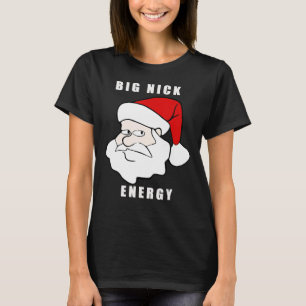 FUNNY BIG NICK ENERGY T-Shirt
