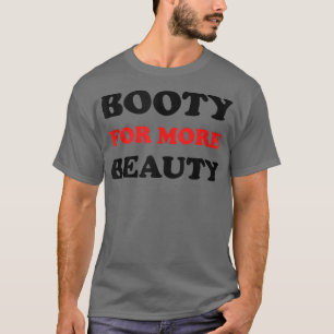 Funny Big Squat Booty For More Beauty - Aesthetic T-Shirt