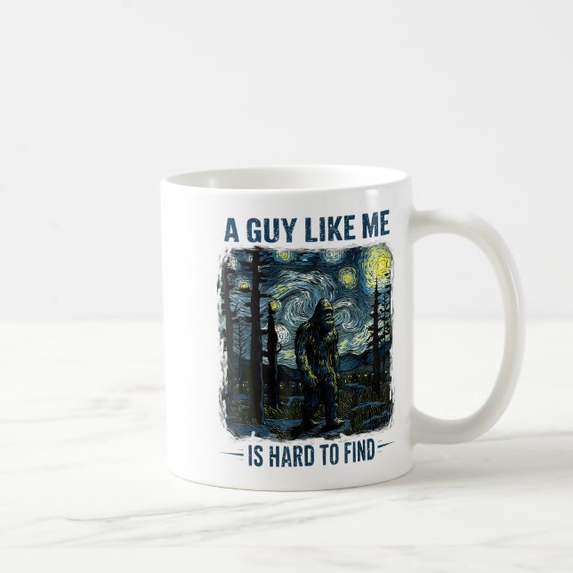 Funny Bigfoot A Guy Like Me Is Hard To Forest Find Coffee Mug (Right)