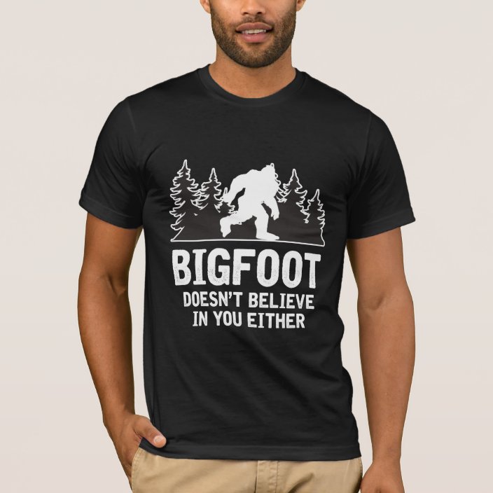 Funny Bigfoot Believer Joke Myth Yeti Sasquatch T-Shirt | Zazzle.ca