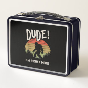 Funny Bigfoot Dude Im Right Here Camping & Hiking Metal Lunch Box