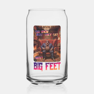 Funny Bigfoot Feet Meme Can Glass