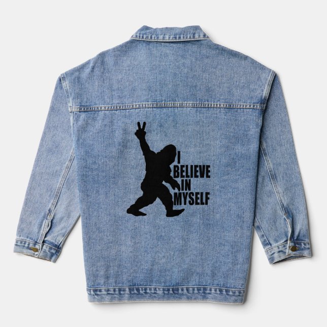 Funny Bigfoot-I Believe in Myself Denim Jacket (Back)