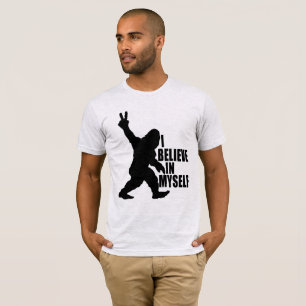 Funny Bigfoot-I Believe in Myself  T-Shirt