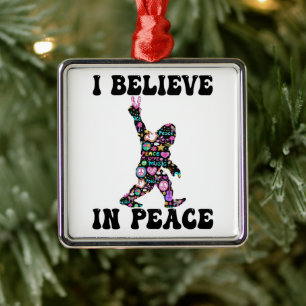Funny Bigfoot I Believe In Peace Metal Ornament