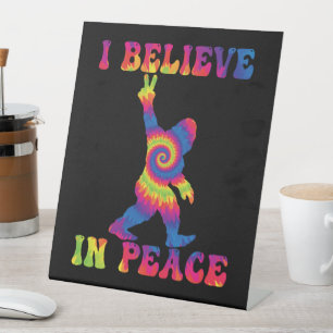 Funny Bigfoot I Believe In Peace Pedestal Sign