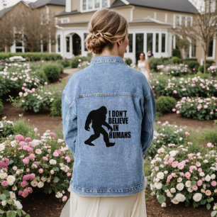 Funny Bigfoot-I Don't Believe in Humans   Denim Jacket