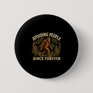 Funny bigfoot introvert avoiding people sasquatch 2 inch round button