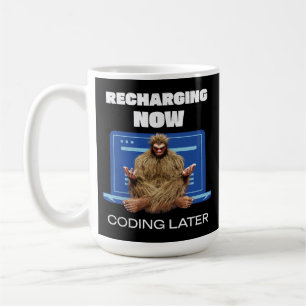 Funny Bigfoot Programmer Recharging Coding Later Coffee Mug