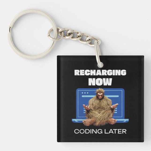 Funny Bigfoot Programmer Recharging Coding Later Keychain (Front)