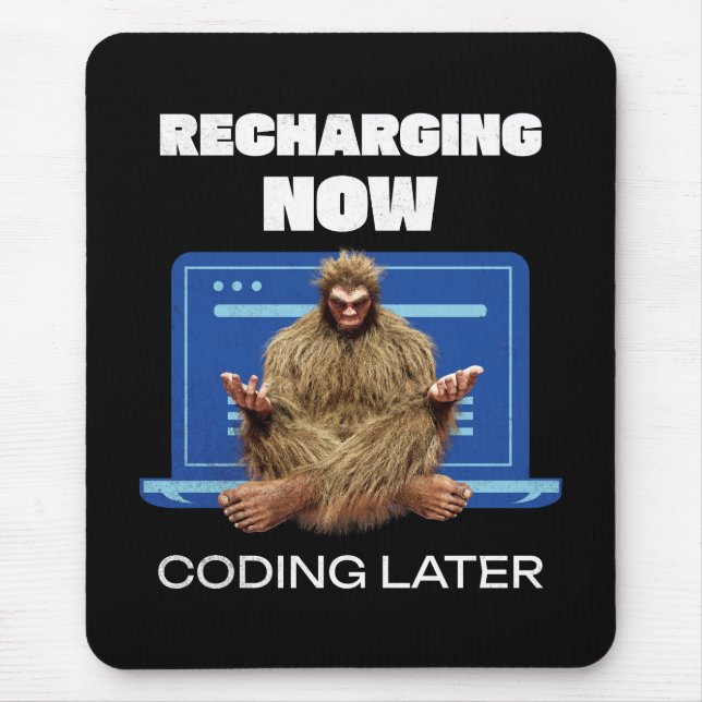 Funny Bigfoot Programmer Recharging Coding Later Mouse Pad (Front)