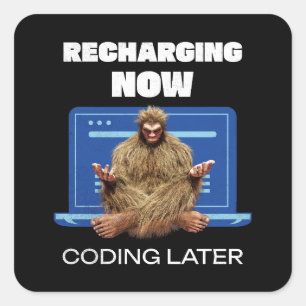 Funny Bigfoot Programmer Recharging Coding Later Square Sticker
