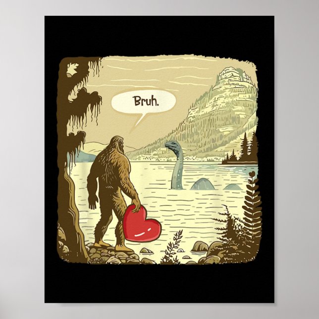 Funny Bigfoot Sasquatch Loch Ness Monster Funny He Poster (Front)