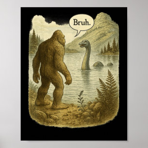 Funny Bigfoot Sasquatch Loch Ness Monster Introver Poster