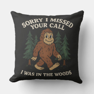 Funny Bigfoot Sasquatch Sorry I Missed Your Call H Throw Pillow