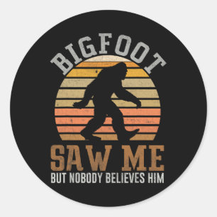 Funny Bigfoot Saw Me Sasquatch Gifts For Fathers D Classic Round Sticker