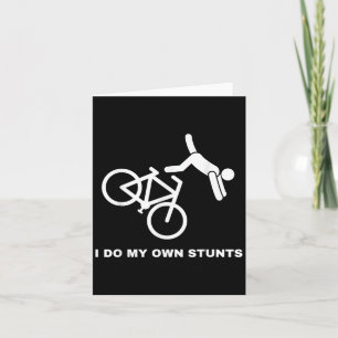 Funny Bike Lovers I Do My Own Stunts Card