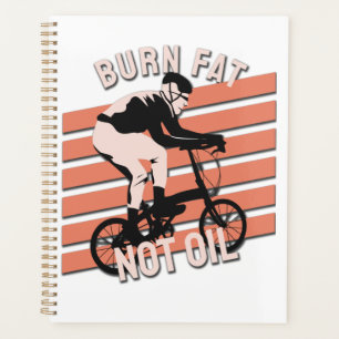 Funny Bike Rider Design - Burn Fat Not Oil Planner