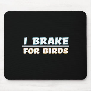 Funny Bike Shirts For Men Brake For Birds Birthday Mouse Pad