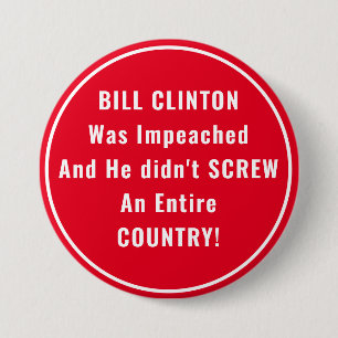 Funny Bill Clinton and Trump Impeachment 3 Inch Round Button