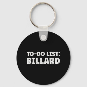 Funny Billard Lover Quotes Indoor Pool & Billi Keychain