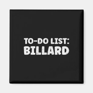 Funny Billard Lover Quotes Indoor Pool &amp; Billi Magnet