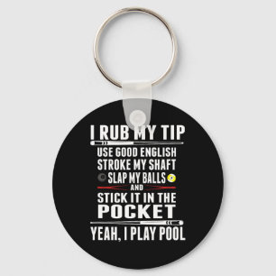 Funny Billiard Cue Ball I Rub My Tip  Keychain