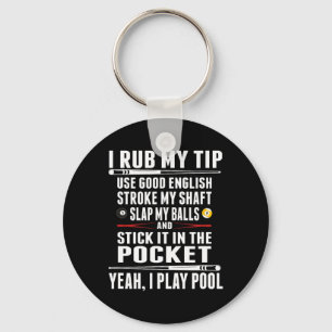 Funny Billiard I Rub My Tip Keychain