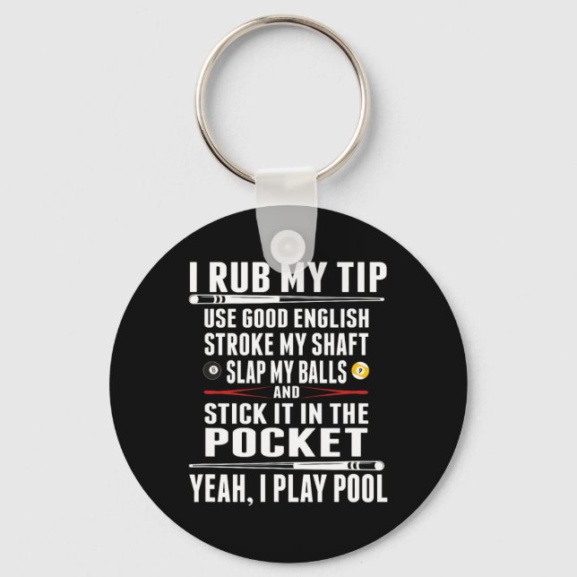 Funny Billiard I Rub My Tip  Keychain (Front)
