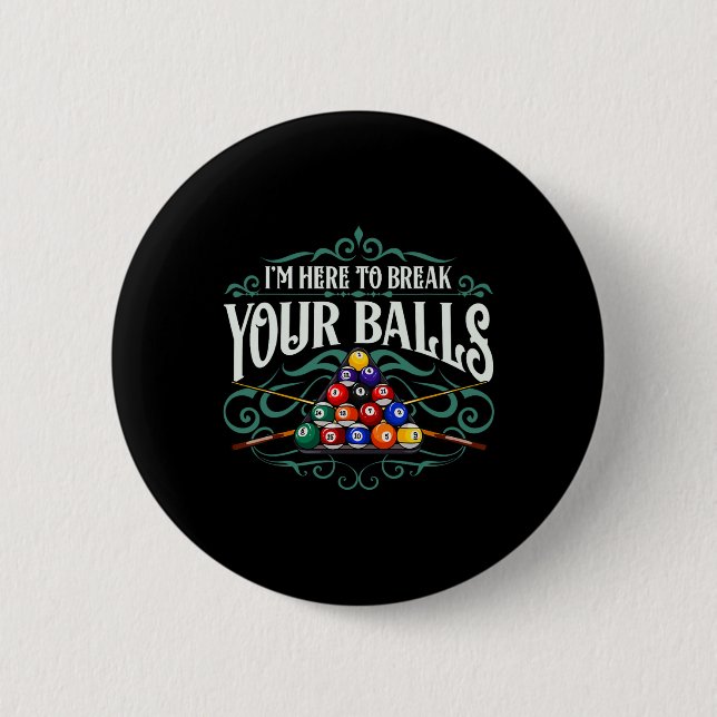 Funny Billiard Pool Hall Im Here To Break Your Sno 2 Inch Round Button (Front)
