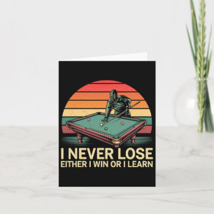 Funny Billiard Pool I Never Lose Either Win Or I L Card