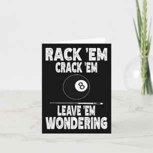Funny Billiard Rack Em Crack Em Leave Em Wondering Card