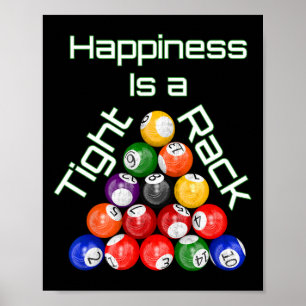 Funny Billiards Happiness Is A Tight Rack Poster