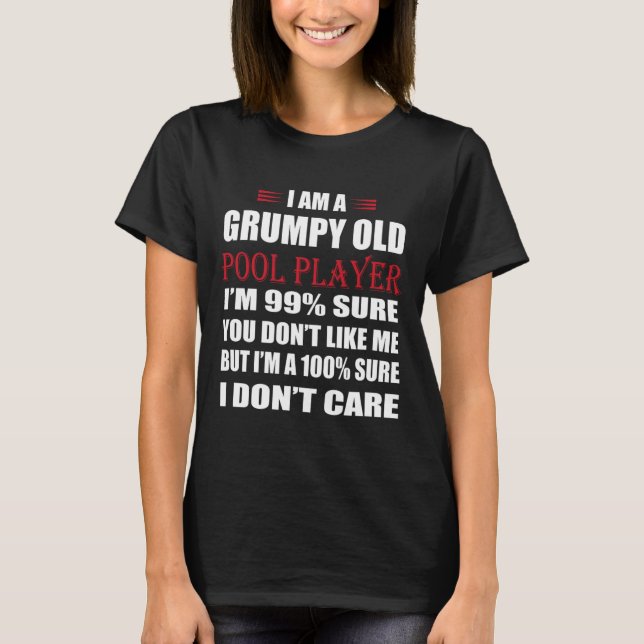 Funny Billiards I Am A Grumpy Old Pool Player  T-Shirt (Front)