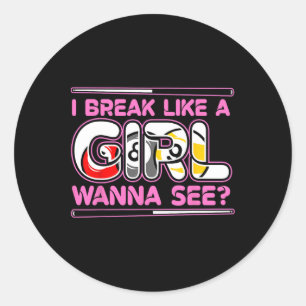 Funny Billiards Lover Quote I Break Like A Girl Classic Round Sticker