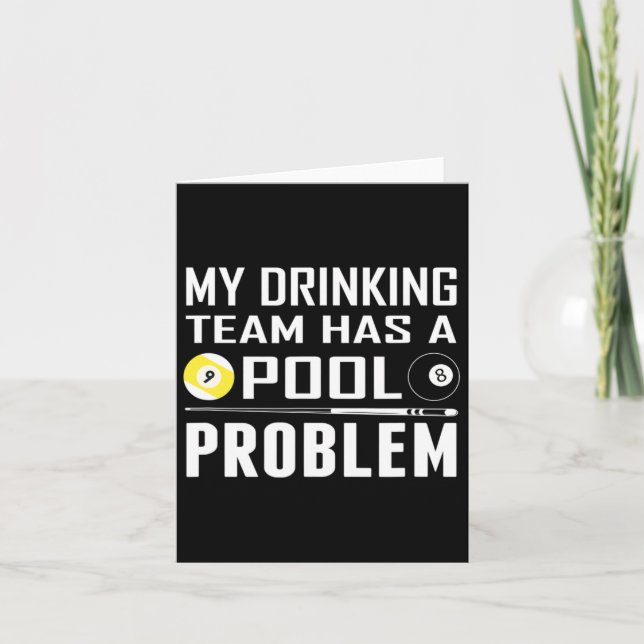 Funny Billiards My Drinking Team Has A Pool Proble Card (Front)