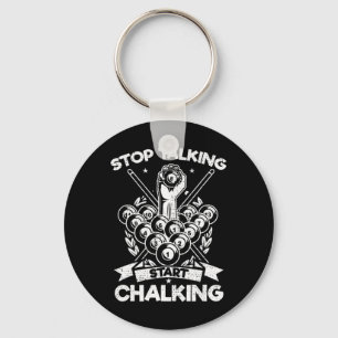 Funny Billiards Player Stop Talking Start Chalking Keychain