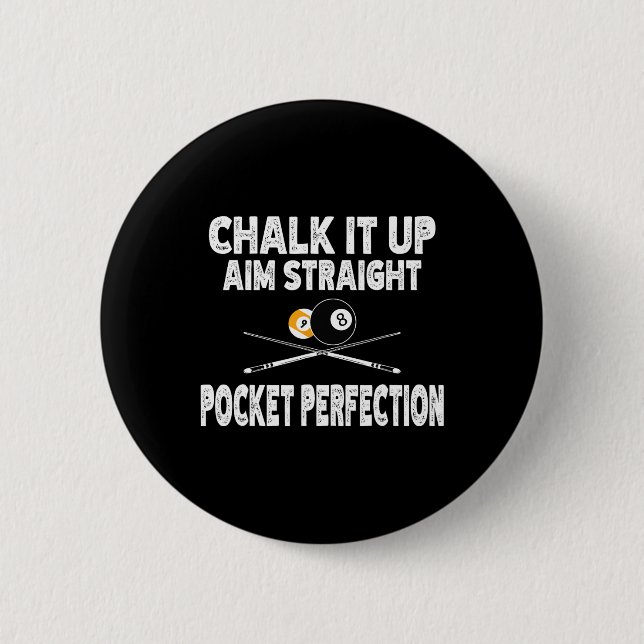 Funny Billiards Pool Aim Straight Pocket Perfectio 2 Inch Round Button (Front)