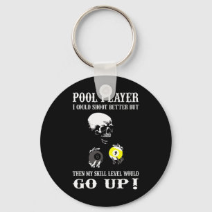 Funny Billiards Pool Player I Could Shoot Better Keychain