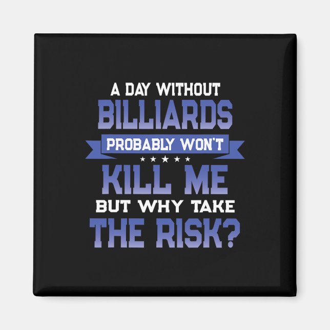 Funny Billiards Quote - Shooting Pool Themed Novel Magnet (Front)
