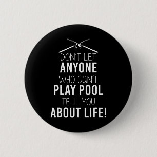 Funny Billiards Saying For Sarcastic Pool Players 2 Inch Round Button