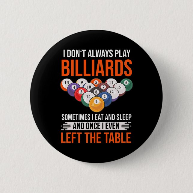 Funny Billiards Saying With Pool Table For Billiar 2 Inch Round Button (Front)