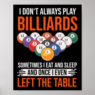 Funny Billiards Saying With Pool Table For Billiar Poster