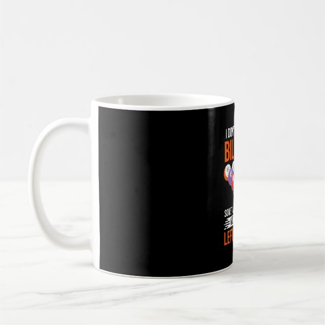 Funny billiards saying with pool table for coffee mug (Left)