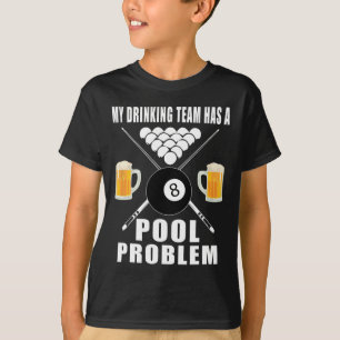 Funny Billiards T Shirt My Drinking Team Has A Poo