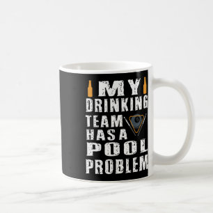Funny Billiards T Shirt My Drinking Team Has A Poo Coffee Mug