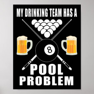 Funny Billiards T Shirt My Drinking Team Has A Poo Poster