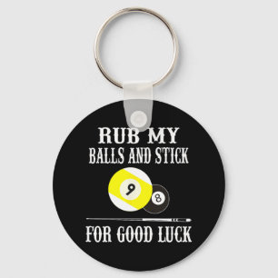 Funny Billiards T Shirt Rub My And Stick For Good Keychain