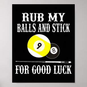Funny Billiards T Shirt Rub My And Stick For Good Poster